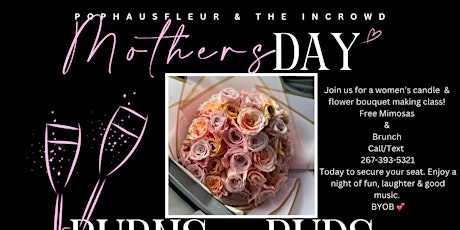 Mother’s Day Burns, Buds & Bubbly