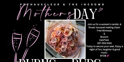 Imagem principal do evento Mother’s Day Burns, Buds & Bubbly