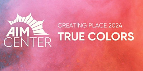 Creating Place 2024: True Colors