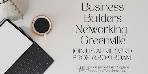 Primaire afbeelding van Business Builders Networking Meeting @ Eggs Up Grill  April 23rd - 8:30am