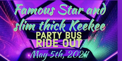 Primaire afbeelding van Famous Starr and Slimthick Keekee party bus rideout!