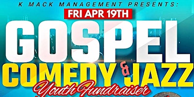 Gospel Comedy And Jazz Youth Fundraiser primary image