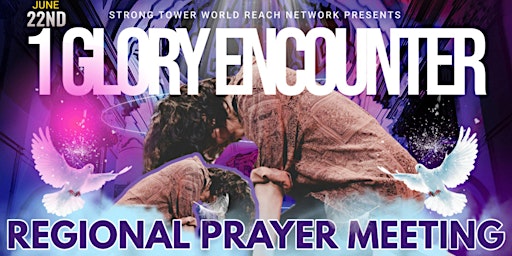 Imagem principal de 1 Glory Encounter Regional Prayer Meeting - STWRN Fundraiser