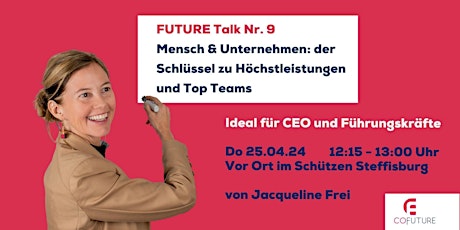 FUTURE TALK Nr. 9: Mensch & Unternehmen: Der Schlüssel zu Höchstleistungen und Top-Teams