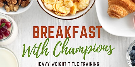 Breakfast with Champions: Heavy Weight Title Training