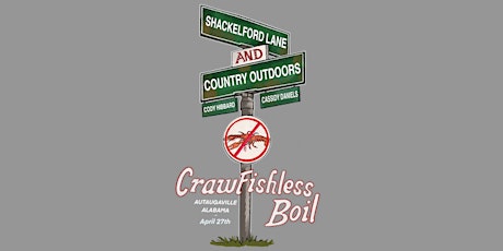 5th Annual SHACKLEFORD LANE CRAWFISH-LESS BOIL!