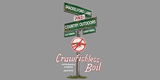 Primaire afbeelding van 5th Annual SHACKLEFORD LANE CRAWFISH-LESS BOIL!
