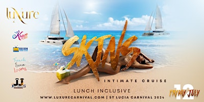 Imagem principal de S K I N S - Intimate Cruise Experience  ST.LUCIA CARNIVAL - LUNCH INCLUSIVE
