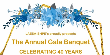Image principale de LAESA-SHPE 40th Annual Gala Banquet