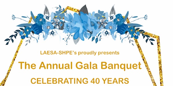 LAESA-SHPE 40th Annual Gala Banquet