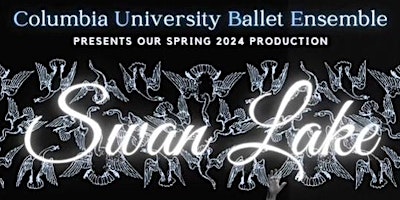 Imagem principal do evento Columbia University Ballet Ensemble Presents: Swan Lake