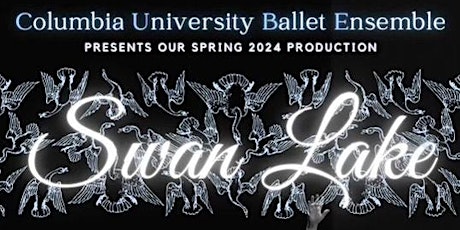 Columbia University Ballet Ensemble Presents: Swan Lake