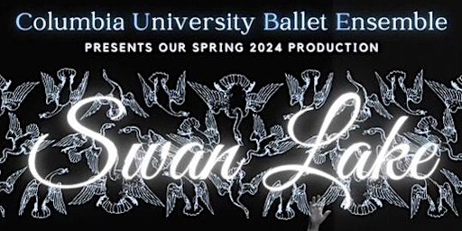 Primaire afbeelding van Columbia University Ballet Ensemble Presents: Swan Lake