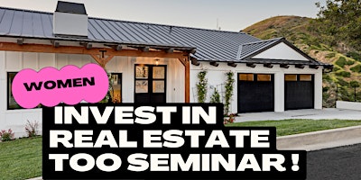 Imagem principal do evento Women Invest In Real Estate Too !