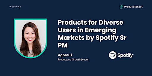 Primaire afbeelding van Webinar: Products for Diverse Users in Emerging Markets by Spotify Sr PM