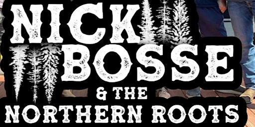 Imagem principal do evento Nick Bosse & The Northern Roots
