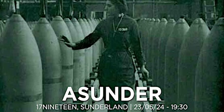 Asunder - Cinema Seventeen Nineteen