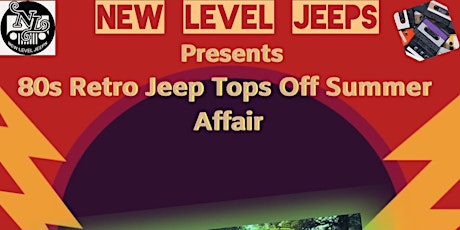 80's Retro  Tops Off Summer Jeep Affair