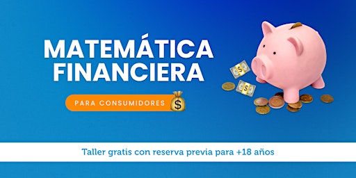 Matemática financiera para consumidores - Viernes 25 de Abril 10.00hs primary image