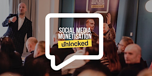 Hauptbild für Social Media Monetisation Unlocked – Derby