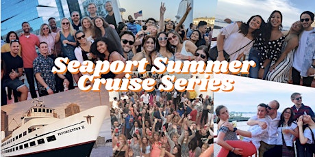 Primaire afbeelding van Seaport Summer Cruise Series: Best Floating Party in Boston