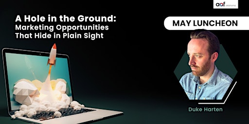 Imagem principal do evento A Hole in the Ground: Marketing Opportunities that Hide in Plain Sight