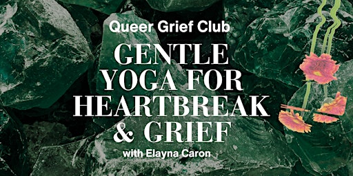 Hauptbild für Queer Grief Club: Gentle Yoga for Heartbreak & Grief