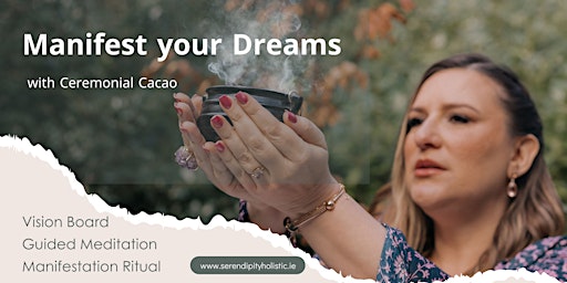 Manifest your dreams - with Cacao Ceremony primary image