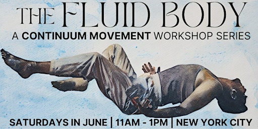 Imagen principal de The Fluid Body: A Continuum Movement Workshop Series