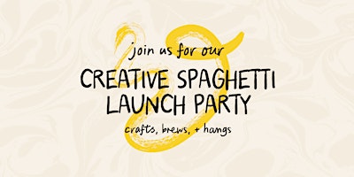 Imagem principal do evento Creative Spaghetti Launch Party