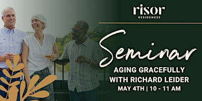 Risor Residences Presents: Aging Gracefully with Richard Leider primary image