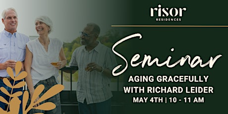 Risor Residences Presents: Aging Gracefully with Richard Leider