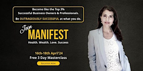 MANIFEST: Health.Wealth. Success. love. 3 DAY free Masterclass