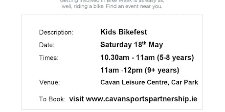 Kids Bikefest Cavan (10.30am-11am) for children aged 5-8years