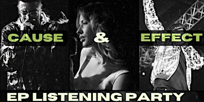 Primaire afbeelding van Cause & Effect EP Listening Party