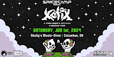 Imagem principal do evento SPACE CAMP: XOTIX [6.1] "A Very Weird & Totally Awesome Tour" @ Skully's