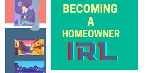 Hauptbild für Becoming A Homeowner IRL