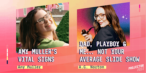Imagem principal do evento Amy Muller's Vital Signs + Dad, Playboy & Me... Not Your Average Slideshow