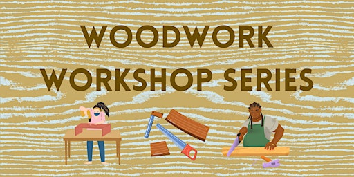 Imagem principal do evento Woodwork Workshop Series