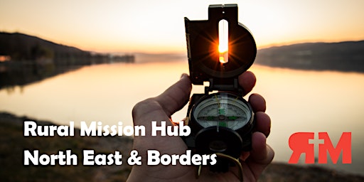 Hauptbild für North East & Borders Rural Mission Hub - 8th October 2024