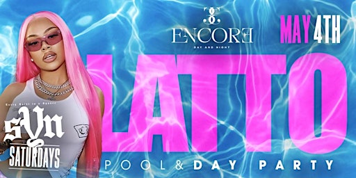 LATTO LIVE Pool Party @Encore |  MAY 4TH | #SynSaturdays  primärbild