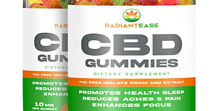 Radiant Ease Cbd Gummies: Ingredients & Benefits Reviewed! Worth Trying?