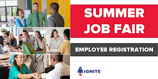 Primaire afbeelding van Ignite Summer Job Fair- Job Seeker Registration
