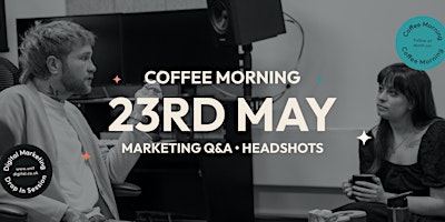 Unit Digital Coffee Morning - Digital Marketing Drop In Help Session primary image