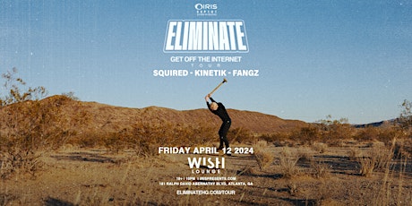 Iris Presents: Eliminate @ Wish Lounge | Friday April 12th!  primärbild