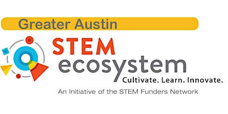 Greater Austin STEM Ecosystem Networking Forum