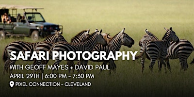 Imagen principal de Safari Photography with Geoff Mayes + David Paul at Pixel Connection - CLE