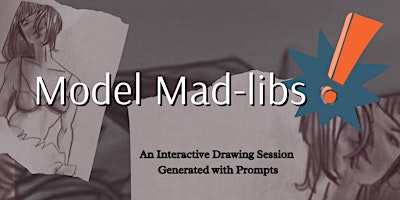 Primaire afbeelding van Model Mad-Libs: An Interactive Life Drawing Session