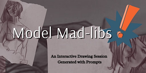 Imagem principal do evento Model Mad-Libs: An Interactive Life Drawing Session