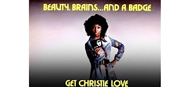 Classic Black Cinema Series: "Get Christie Love!"